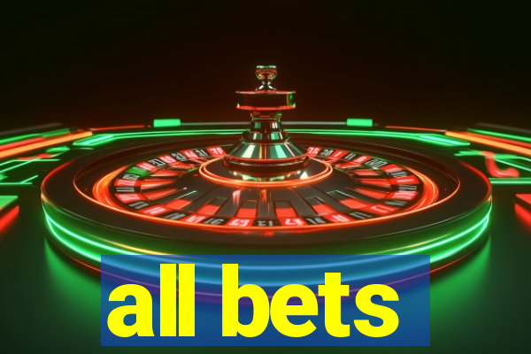 all bets